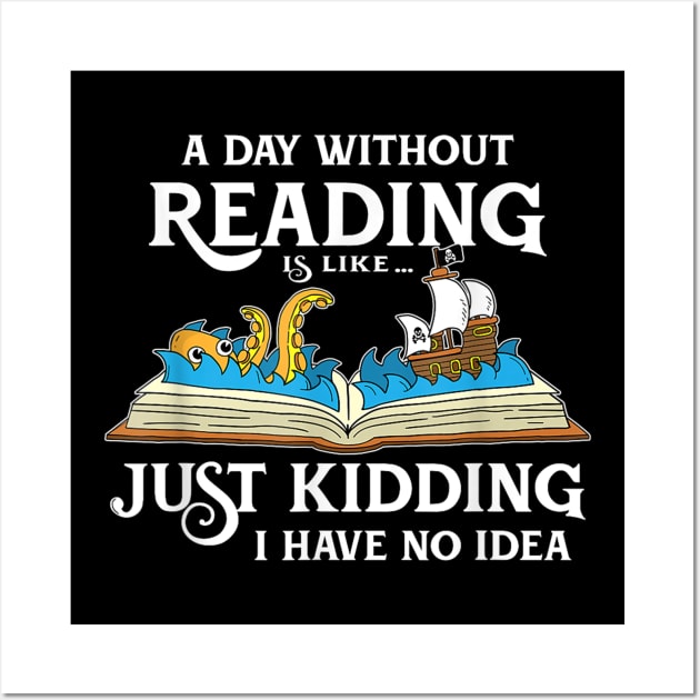 A Day Without Reading is like - Book Lover Gift & Reading Wall Art by irelandefelder